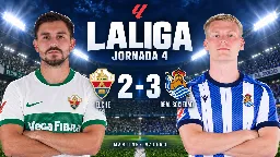 La Real Sociedad sobrevive al vendaval del Elche y vence 2-3