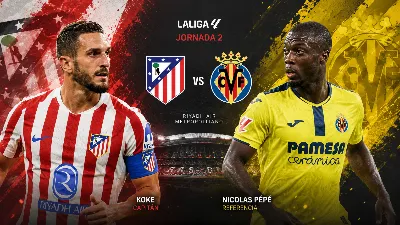Atlético de Madrid y Villarreal miden su solidez en la segunda jornada de LaLiga